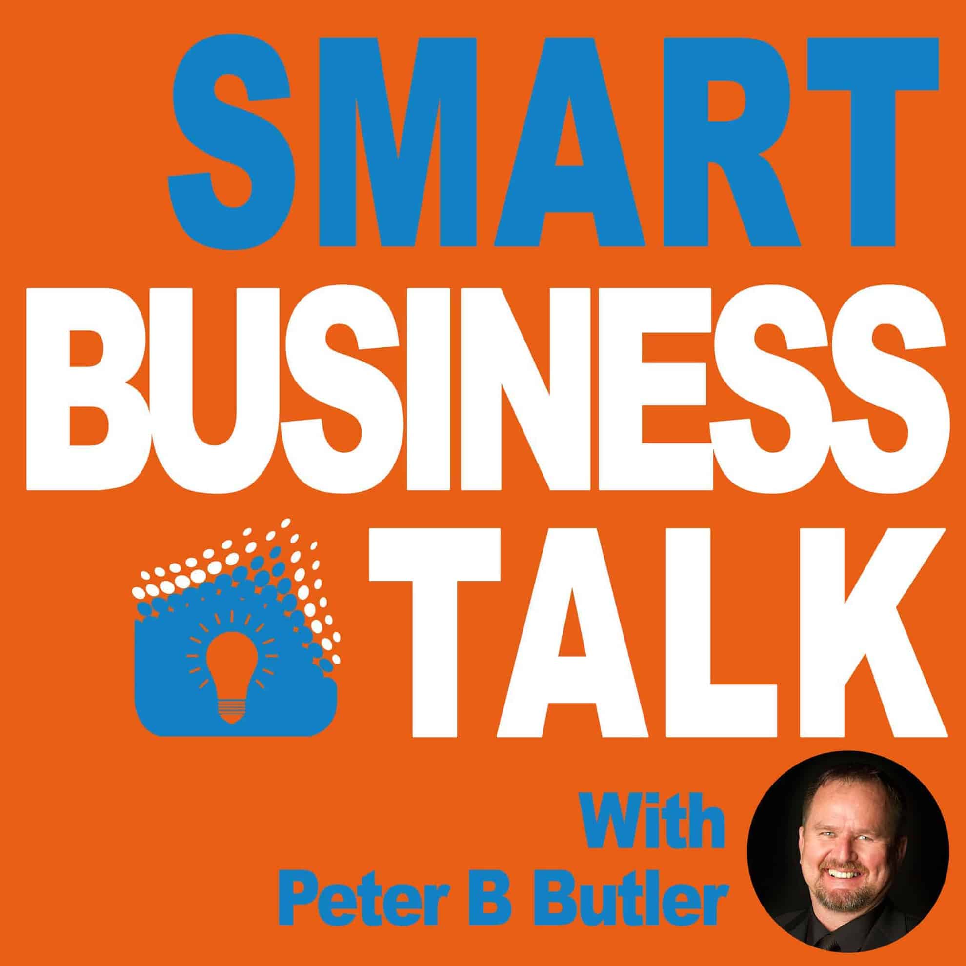 smart business talk with Peter B Butler
